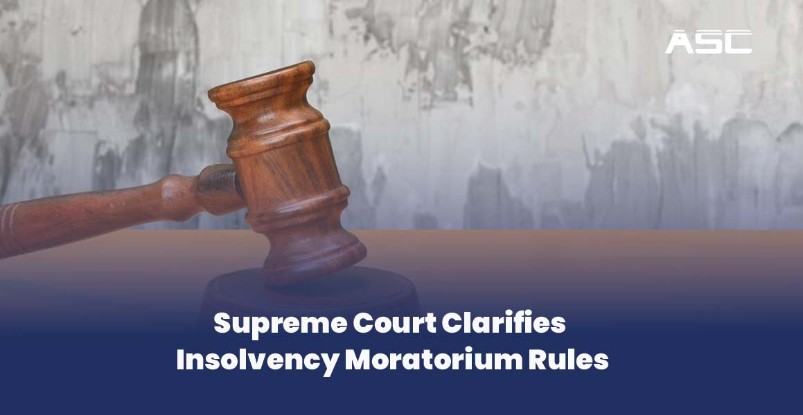 Supreme Court Upholds Distinct Moratorium Frameworks for Corporate and Individual Insolvency under IBC